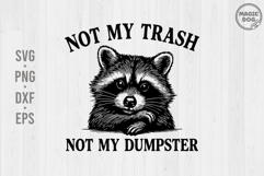 Not My Trash Not My Dumpster Funny Raccoon Sarcastic Meme Product Image 1