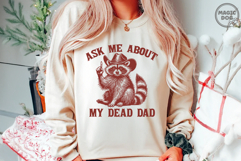 Ask Me About My Dead Dad|Dead Dad Club|Unhinged Meme Raccoon Product Image 2
