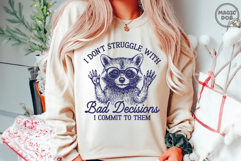 I Don't Struggle With Bad Decisions|Raccoon Meme Quote SVG Product Image 2