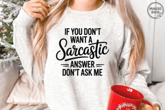 If You Don&#039;t Want A Sarcastic Answer, Don&#039;t Ask Funny Quote Product Image 2