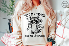 Not My Trash Not My Dumpster Funny Raccoon Sarcastic Product Image 2
