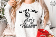 Do Not Disturb My Peace My Joy|Motivation Quote|Skeleton Product Image 2