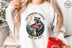 The Horrors Persist But So Do I Funny Raccoon Product Image 2