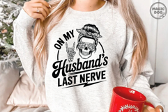 On My Husband&#039;s Last Nerve|Skeleton Motherhood|Mom Life SVG Product Image 2