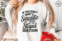 If You Don&#039;t Want A Sarcastic Answer Don&#039;t Ask A Stupid SVG Product Image 2