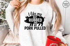 I Like My Butt Rubbed And My Pork Pulled|Barbecue SVG Product Image 2