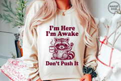 I&#039;m Here I&#039;m Awake Don&#039;t Push It|Office Humor|Funny Raccoon Product Image 3