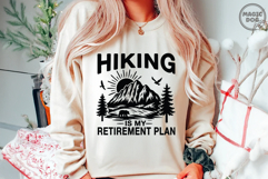 Hiking Is My Retirement Plan Retired Hiking SVG Product Image 3