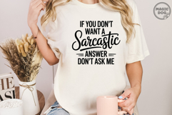 If You Don&#039;t Want A Sarcastic Answer, Don&#039;t Ask Funny Quote Product Image 3