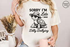 Sorry I&#039;m Late I Was Dilly Dallying|Turtle Meme|Animal Quote Product Image 3