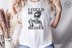 I Could Be Meaner Skeleton Coffee, Funny Sassy Quote SVG Product Image 3