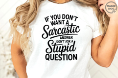 If You Don&#039;t Want A Sarcastic Answer Don&#039;t Ask A Stupid SVG Product Image 3