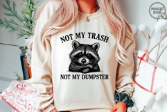 Not My Trash Not My Dumpster Funny Raccoon Sarcastic Meme Product Image 3