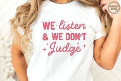 We Listen and We Don&#039;t Judge|Positive Saying|Motivational Product Image 3