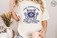 I Don't Struggle With Bad Decisions|Raccoon Meme Quote SVG Product Image 3