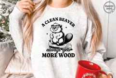 A Clean Beaver Always Gets More Wood|Dirty Humor|Cute Beaver Product Image 3