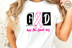God Has The Final Say|Breast Cancer Awareness Pink Ribbon Product Image 3