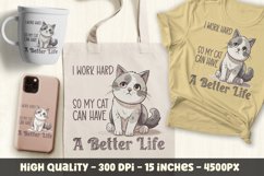 I work hard so my cat can have a better life sublimation PNG Product Image 2