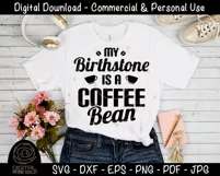 My Birthstone Is A Coffee Bean - Funny Coffee SVG, Mug SVG Product Image 2