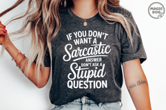 If You Don&#039;t Want A Sarcastic Answer Don&#039;t Ask A Stupid SVG Product Image 4
