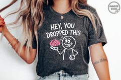 Hey, you dropped this SVG|Funny Sarcastic Brain|Adult Humor Product Image 4