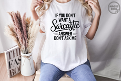 If You Don&#039;t Want A Sarcastic Answer, Don&#039;t Ask Funny Quote Product Image 4