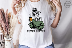 Never Better Skeleton Mom|Skeleton Mom Drink|Coffee Lover Product Image 4
