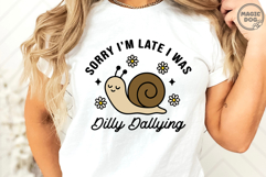 Sorry I&#039;m Late I Was Dilly Dallying|Animal Saying|Snail Meme Product Image 4