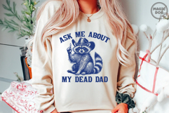 Ask Me About My Dead Dad|Dead Dad Club|Unhinged Meme Raccoon Product Image 4