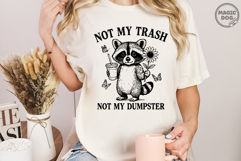 Not My Trash Not My Dumpster Funny Raccoon Sarcastic Product Image 5