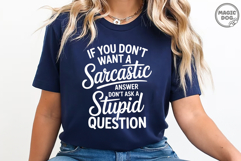If You Don&#039;t Want A Sarcastic Answer Don&#039;t Ask A Stupid SVG Product Image 5