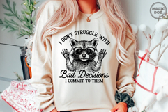 I Don't Struggle With Bad Decisions|Raccoon Meme Quote SVG Product Image 5