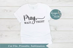 Pray, Wait, Trust SVG, png, eps, sublimation, printable Product Image 1