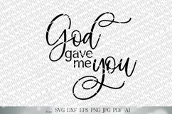 God Gave Me You SVG | Christian SVG | Valentine's SVG | Farm Product Image 2