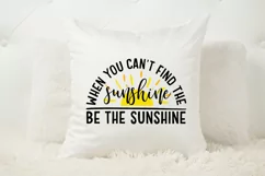 When You Can't Find The Sunshine Be The Sunshine Summer SVG Product Image 3