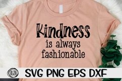 Kindness Is Always Fashionable - SVG PNG EPS DXF Product Image 1