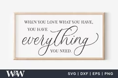 When You Love What You Have You have Everything You Need SVG Product Image 1