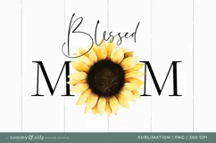 Sunflower Blessed Mom - Sublimation PNG Clipart Product Image 4