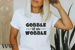 Gobble Till You Wobble SVG |Thanksgiving SVG Product Image 2