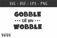 Gobble Till You Wobble SVG |Thanksgiving SVG Product Image 3