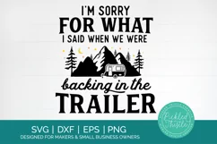 Funny Camping Quote SVG - I'm Sorry For What I Said Product Image 1