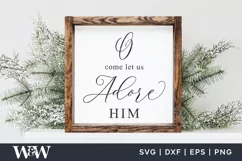 O Come Let Us Adore Him SVG |Farmhouse Christmas Sign Product Image 1