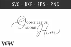 O Come Let Us Adore Him SVG | Farmhouse Christmas Sign Product Image 2