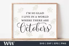 I'm So Glad I Live In A World Where There Are Octobers SVG Product Image 2