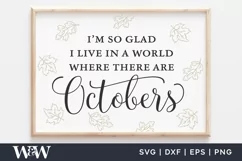 I'm So Glad I Live In A World Where There Are Octobers SVG Product Image 1
