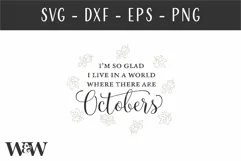 I'm So Glad I Live In A World Where There Are Octobers SVG Product Image 3