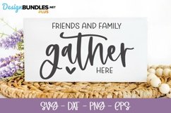 Friends And Family Gather Here - Farmhouse SVG Product Image 1