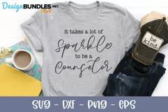 It Takes A Lot Of Sparkle To Be A Counselor - Counselor SVG Product Image 1