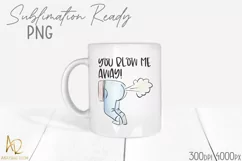 Valentine's Day Sublimation | You blow Me Away Masculine PNG Product Image 1
