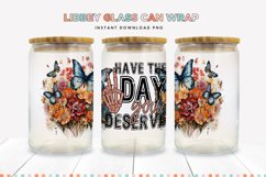 Have The Day You Deserve 16 oz Glass Can Sublimation Wrap Product Image 1